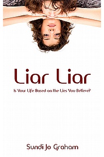 Liar Liar: Is Your Life Based on the Lies You Believe? ebook cover