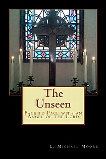 The Unseen: Face to Face with an Angel of The Lord ebook cover