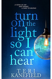 Turn On The Light So I Can Hear ebook cover