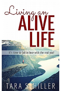 Living an Alive Life - It's Time To Fall in Love With The Real You ebook cover