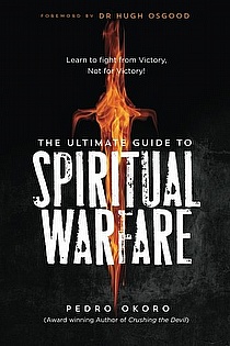 The Ultimate Guide to Spiritual Warfare: Learn to Fight from Victory, Not for Victory! ebook cover