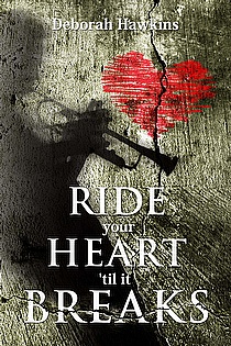 Ride Your Heart 'Til It Breaks ebook cover