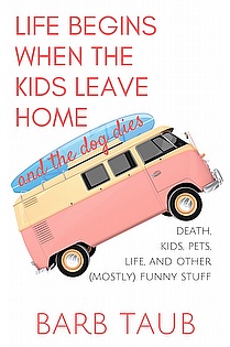 Life Begins When The Kids Leave Home And The Dog Dies ebook cover