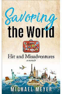Savoring the World: Hit and Misadventures - a memoir ebook cover