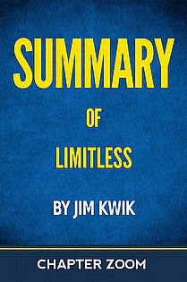 Summary of Limitless by Jim Kwik by Chapter Zoom, Summary of Limitless ...